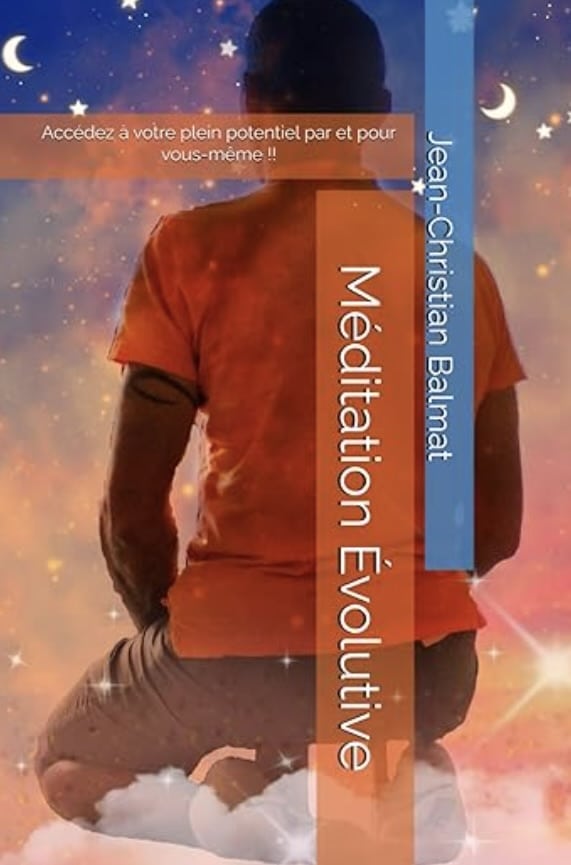 Lire la suite à propos de l’article Méditation Évolutive – Réédition 12-2025 | 5 étapes, 10 outils