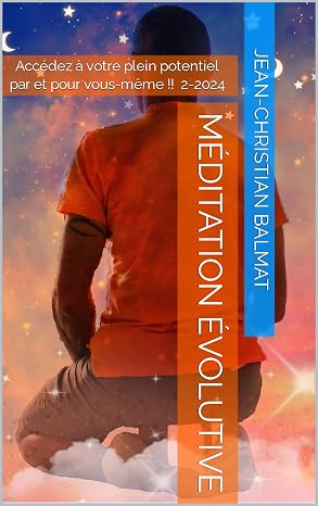 Méditation Évolutive - Accédez à votre plein potentiel par et pour vous-même !