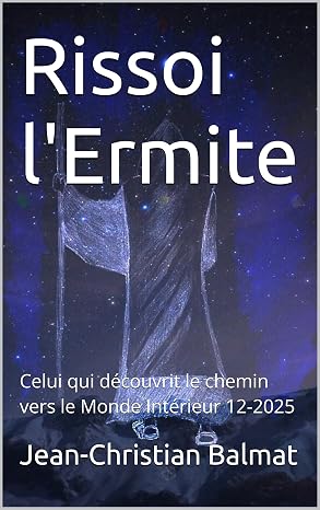 Rissoi l'Ermite - Celui qui découvrit le chemin vers le Monde Intérieur